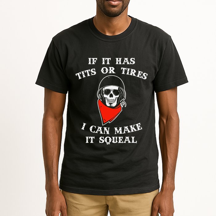 If It Has Tits Or Tires I Can Make It Squeal Funny Tall T-Shirt