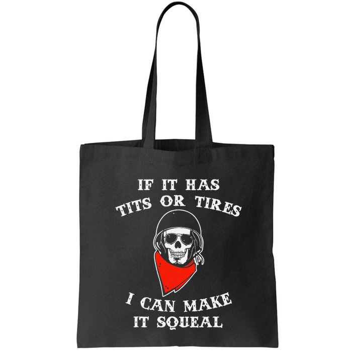 If It Has Tits Or Tires I Can Make It Squeal Funny Bag
