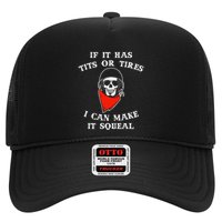 If It Has Tits Or Tires I Can Make It Squeal Funny Hat