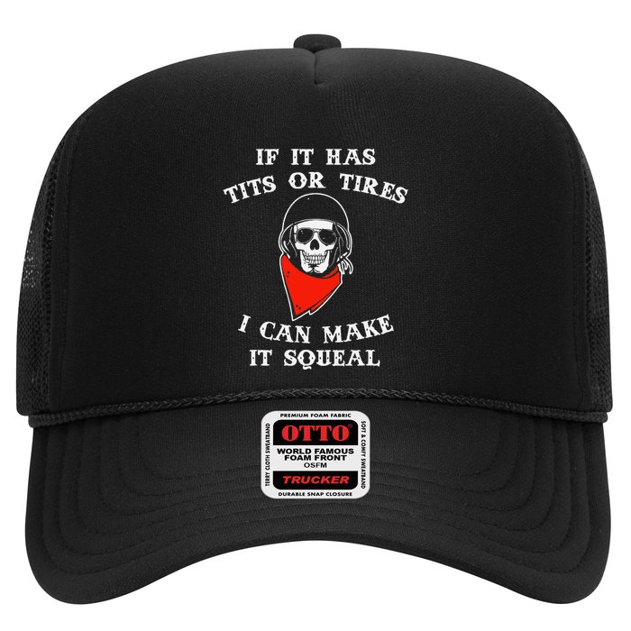 If It Has Tits Or Tires I Can Make It Squeal Funny Hat