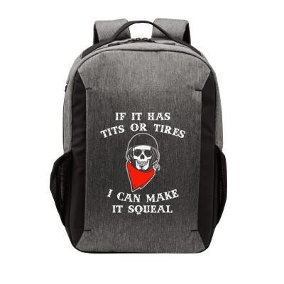 If It Has Tits Or Tires I Can Make It Squeal Funny Vector Backpack