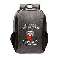 If It Has Tits Or Tires I Can Make It Squeal Funny Vector Backpack