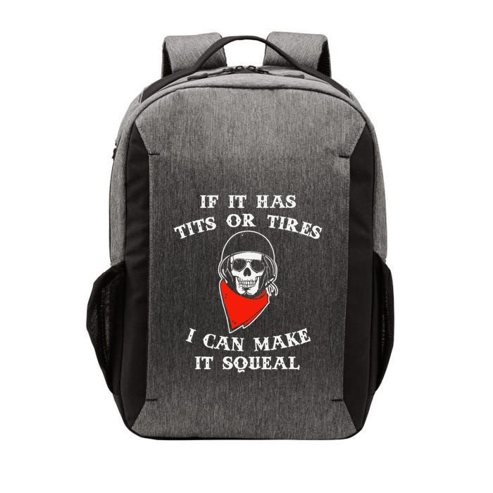 If It Has Tits Or Tires I Can Make It Squeal Funny Vector Backpack
