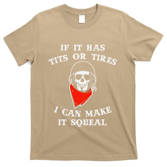 If It Has Tits Or Tires I Can Make It Squeal Funny T-Shirt