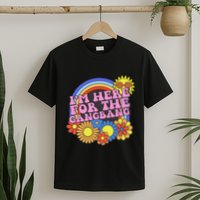 Inappropriate IM Here For The Gangbang Embarassing Adult T-Shirt