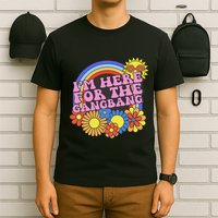 Inappropriate IM Here For The Gangbang Embarassing Adult T-Shirt