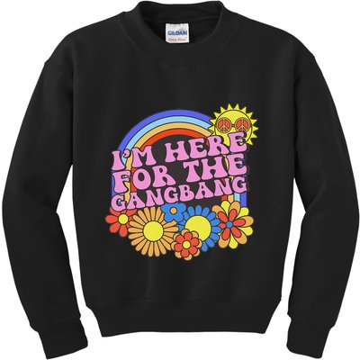 Inappropriate IM Here For The Gangbang Embarassing Adult Kids Sweatshirt