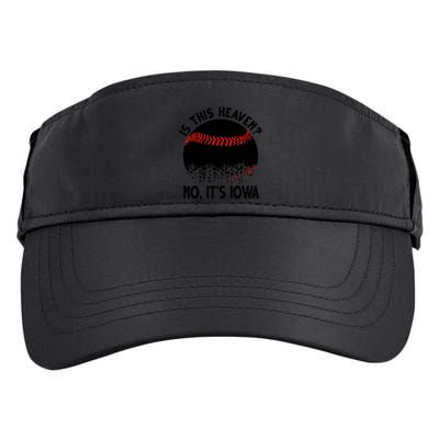 Is It Heaven No It's Iowa Baseball Lover Adult Drive Performance Visor