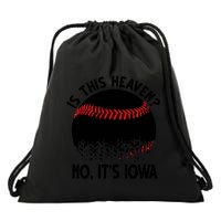 Is It Heaven No It's Iowa Baseball Lover Drawstring Bag
