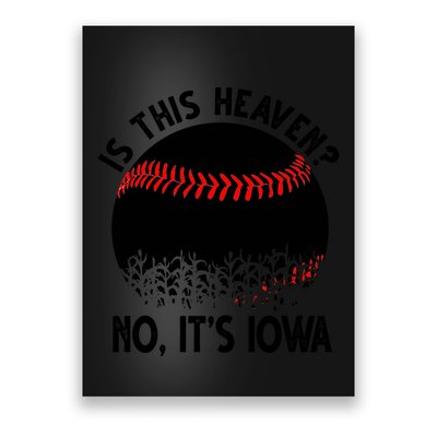 Is It Heaven No It's Iowa Baseball Lover Poster