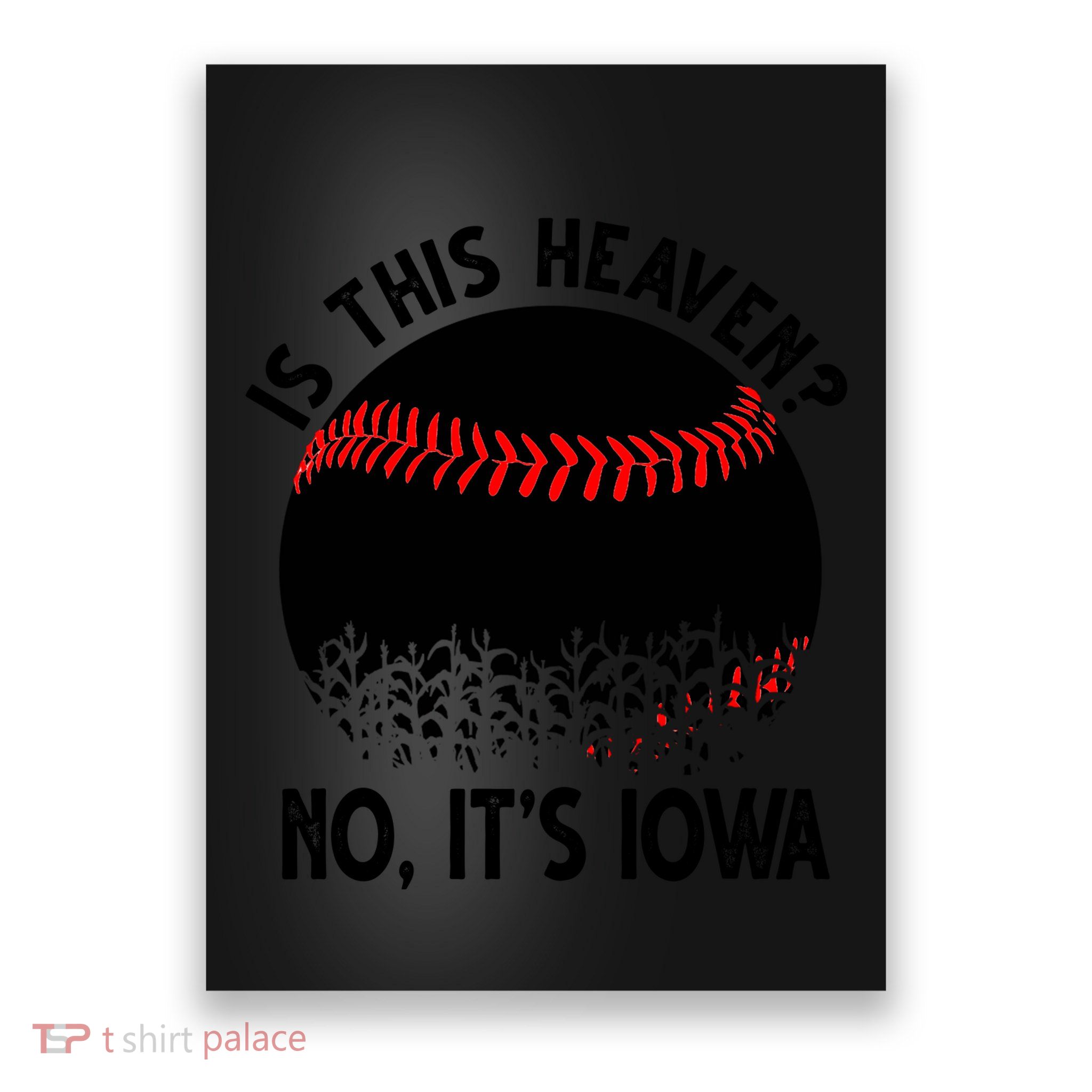 Is It Heaven No It's Iowa Baseball Lover Poster