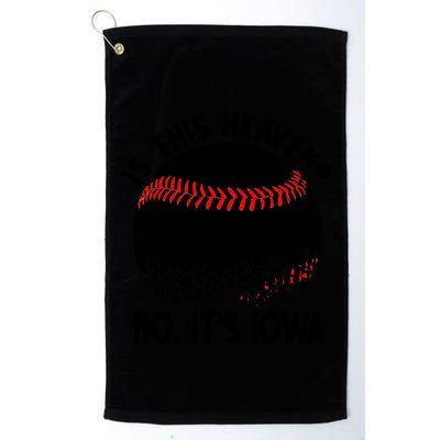 Is It Heaven No It's Iowa Baseball Lover Golf Towel