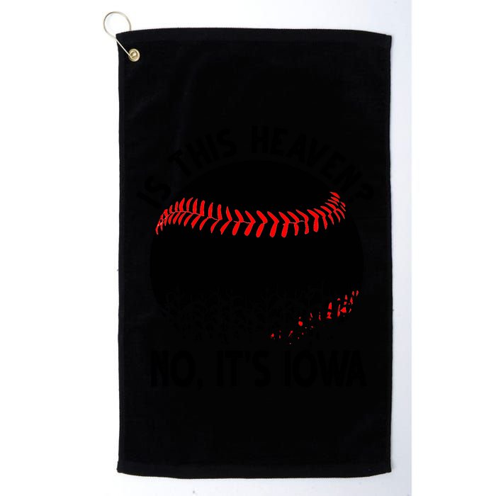 Is It Heaven No It's Iowa Baseball Lover Golf Towel