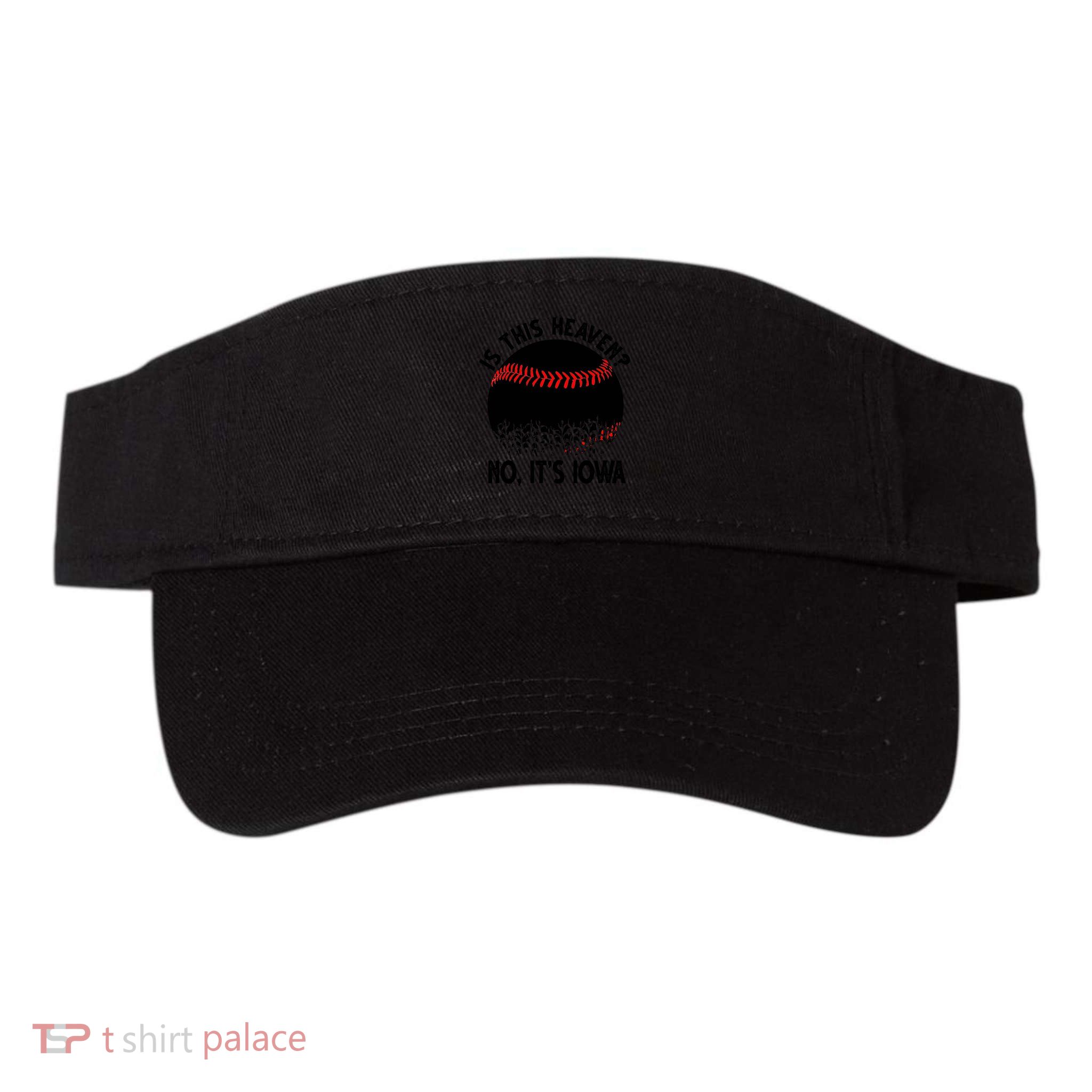 Is It Heaven No It's Iowa Baseball Lover Visor
