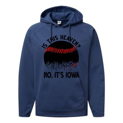 Is It Heaven No It's Iowa Baseball Lover Performance Fleece Hoodie