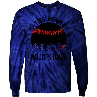 Is It Heaven No It's Iowa Baseball Lover Tie-Dye Long Sleeve Shirt