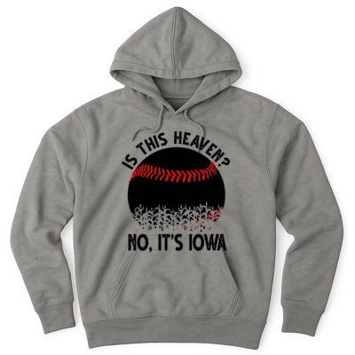 Is It Heaven No It's Iowa Baseball Lover Hoodie