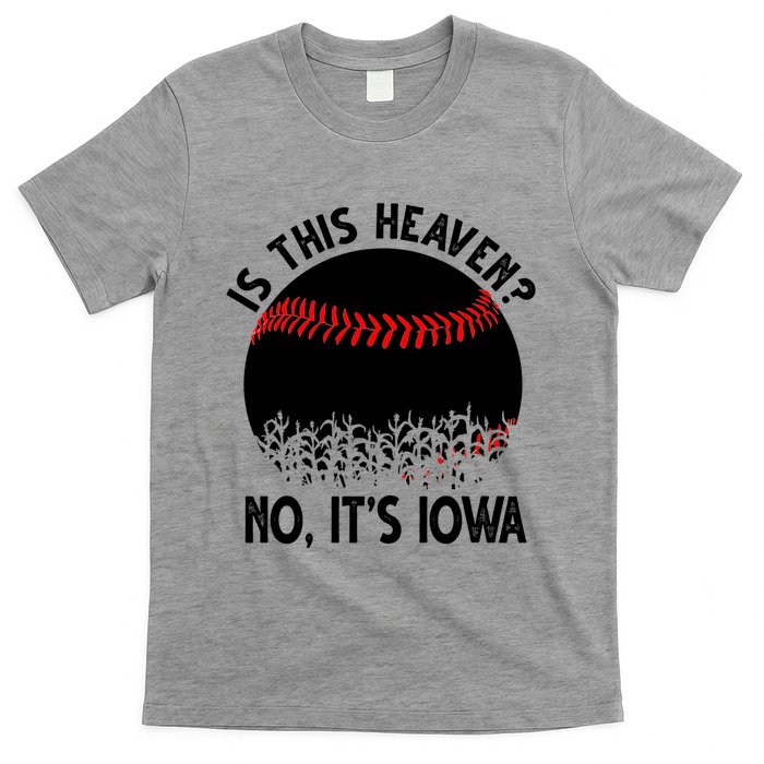 Is It Heaven No It's Iowa Baseball Lover T-Shirt