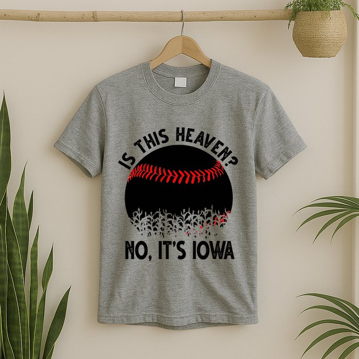 Is It Heaven No It's Iowa Baseball Lover T-Shirt