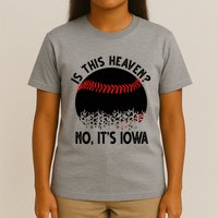 Is It Heaven No It's Iowa Baseball Lover T-Shirt