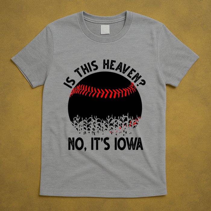 Is It Heaven No It's Iowa Baseball Lover T-Shirt
