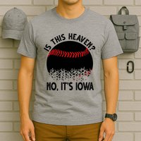 Is It Heaven No It's Iowa Baseball Lover T-Shirt