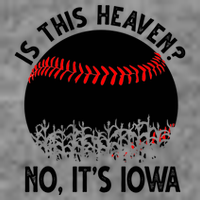 Is It Heaven No It's Iowa Baseball Lover Tall T-Shirt
