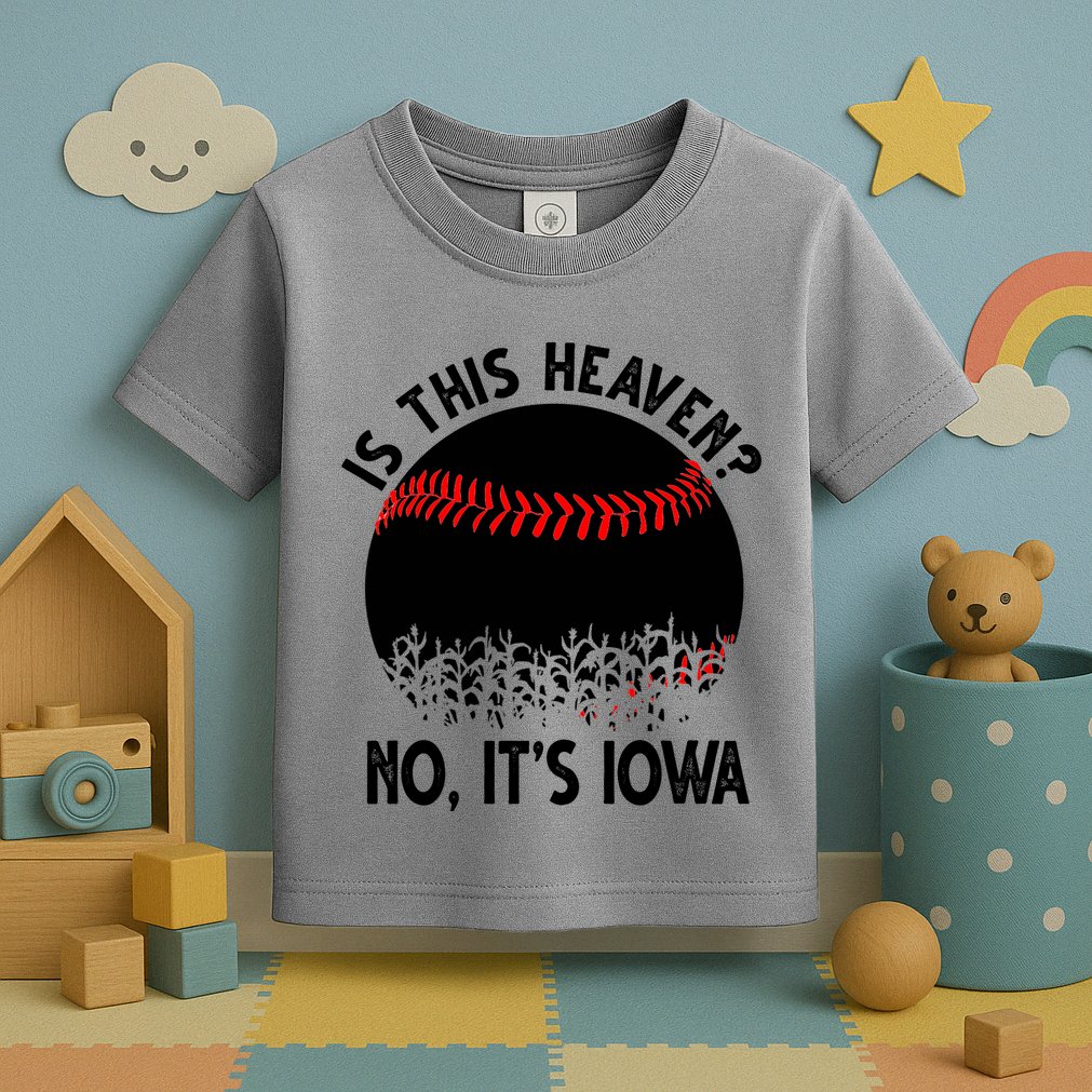 Is It Heaven No It's Iowa Baseball Lover Toddler T-Shirt