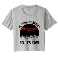 Is It Heaven No It's Iowa Baseball Lover Women's Crop Top Tee