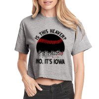 Is It Heaven No It's Iowa Baseball Lover Women's Crop Top Tee