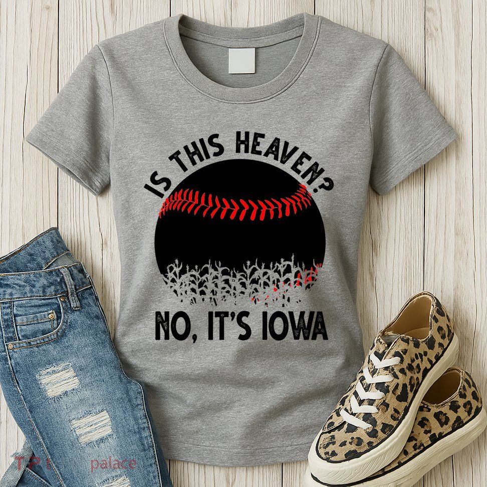 Is It Heaven No It's Iowa Baseball Lover Womens T-Shirt