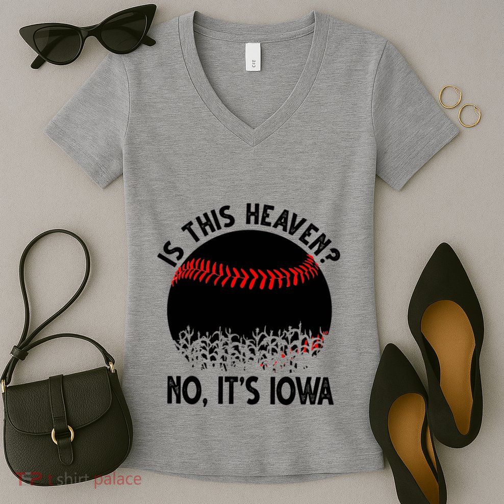 Is It Heaven No It's Iowa Baseball Lover Women's V-Neck T-Shirt