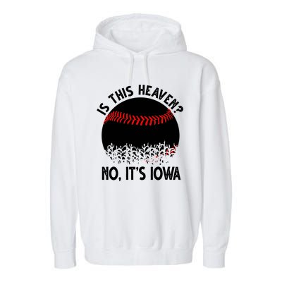 Is It Heaven No It's Iowa Baseball Lover Garment-Dyed Fleece Hoodie