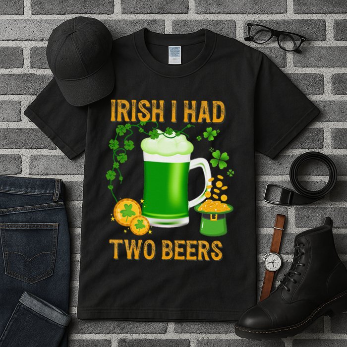 Irish I Had Two Beers St PatrickS Day Shamrock Ireland Tall T-Shirt