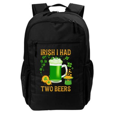 Irish I Had Two Beers St PatrickS Day Shamrock Ireland Backpack