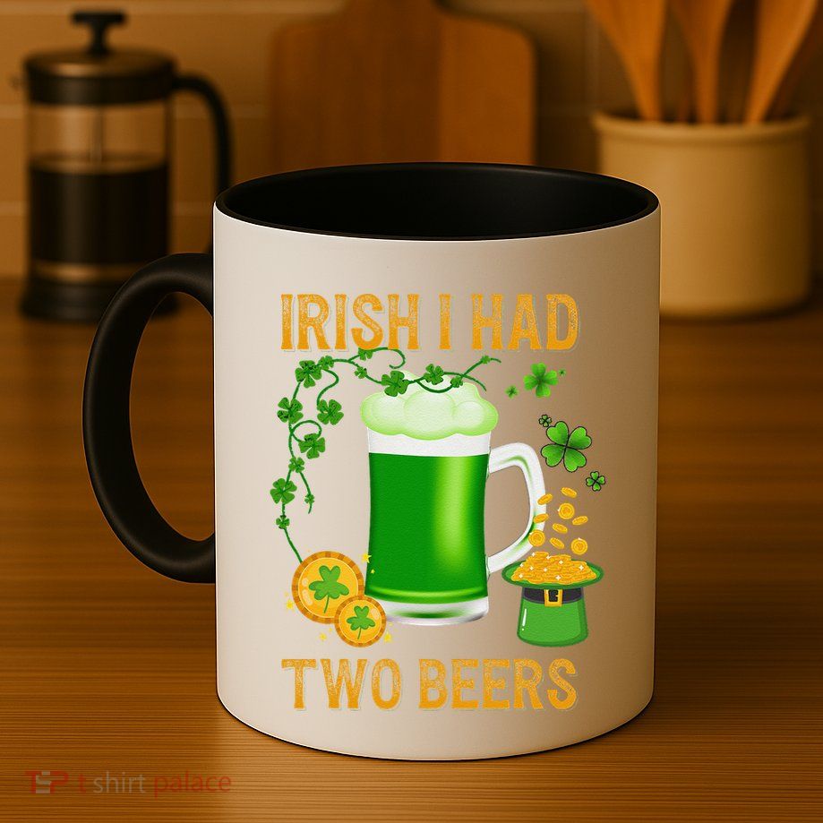 Irish I Had Two Beers St PatrickS Day Shamrock Ireland Mug