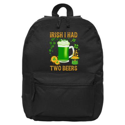 Irish I Had Two Beers St PatrickS Day Shamrock Ireland 16 in Basic Backpack