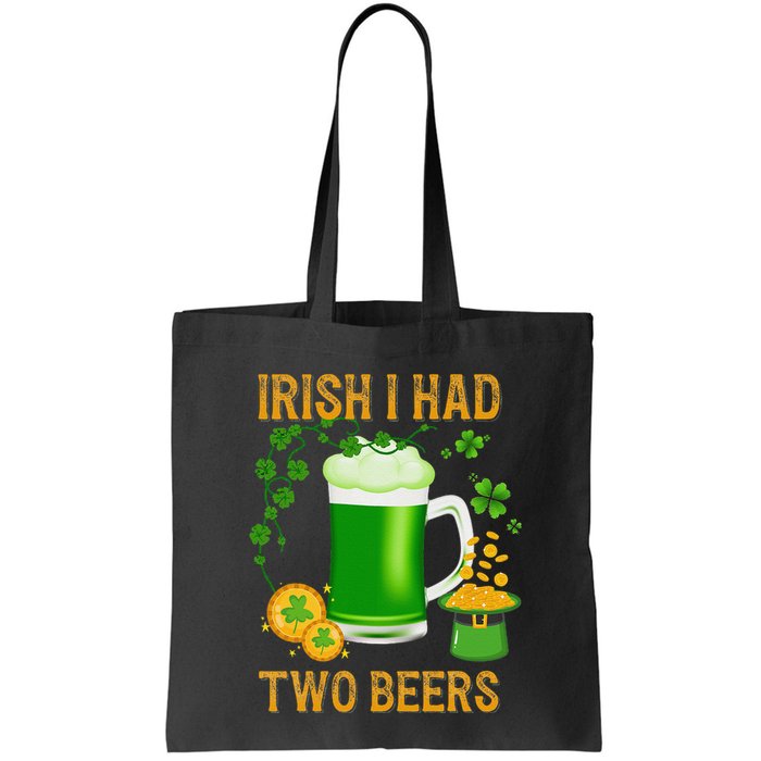 Irish I Had Two Beers St PatrickS Day Shamrock Ireland Bag