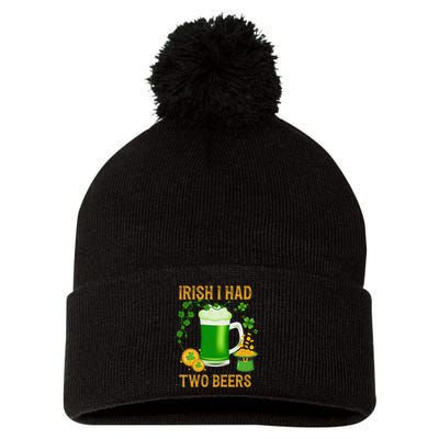 Irish I Had Two Beers St PatrickS Day Shamrock Ireland Pom Pom 12in Knit Beanie