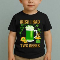 Irish I Had Two Beers St PatrickS Day Shamrock Ireland Toddler T-Shirt