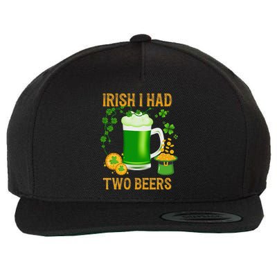 Irish I Had Two Beers St PatrickS Day Shamrock Ireland Wool Snapback Cap