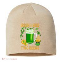 Irish I Had Two Beers St PatrickS Day Shamrock Ireland Sustainable Beanie