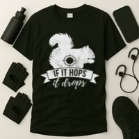 If It Hops It Drops Funny Squirrel Hunting T-Shirt