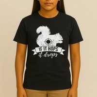 If It Hops It Drops Funny Squirrel Hunting T-Shirt