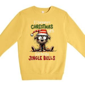 If I Had Anymore Xmas Spirit ID Be Shitting Jingle Bell Dog Gift Premium Crewneck Sweatshirt