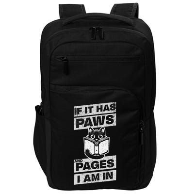If It Has Paws And Pages I Am In Cat Dog Reading Lover .Png Impact Tech Backpack
