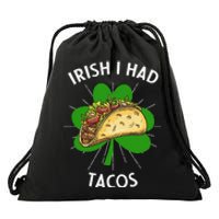 Irish I Had Tacos St Patricks Day Funny Tacos Lover Gift Drawstring Bag