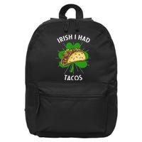 Irish I Had Tacos St Patricks Day Funny Tacos Lover Gift 16 in Basic Backpack