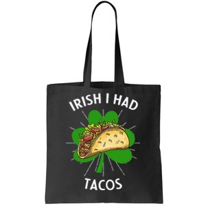 Irish I Had Tacos St Patricks Day Funny Tacos Lover Gift Tote Bag