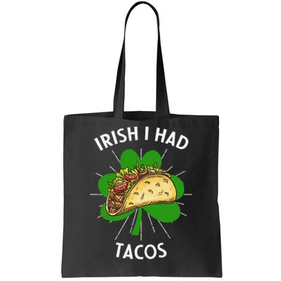 Irish I Had Tacos St Patricks Day Funny Tacos Lover Gift Tote Bag